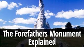 The Forefathers Monument Explained [upl. by Corie196]