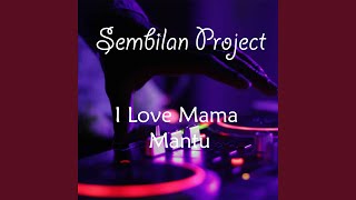 I Love Mama Mantu Remix [upl. by Fabian]