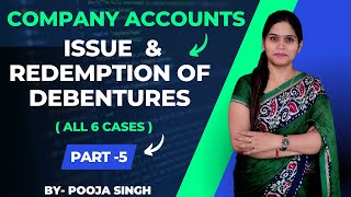 Issue And Redemption Of Debentures 6 Cases  Journal Entry  Numerical  Company Accounts [upl. by Wylen846]