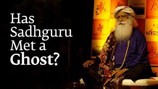 Has Sadhguru Met a Ghost [upl. by Ettenahs83]