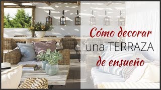 Los 9 quotingredientes básicosquot para decorar una TERRAZA de ensueño [upl. by Zeitler]