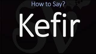 How to Pronounce Kefir CORRECTLY [upl. by Ahsiekel]