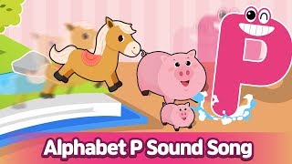 Alphabet P Sound Song l Phonics for English Education [upl. by Ahsinor575]