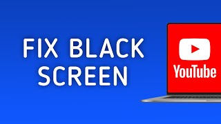 How to Fix YouTube Black Screen on PC [upl. by Karel348]