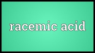 Racemic acid Meaning [upl. by Netsew]