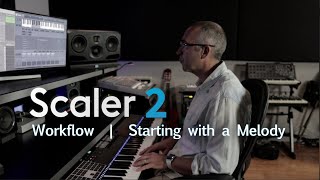 Scaler 2 Workflow  Starting with a Melody [upl. by Bhatt47]