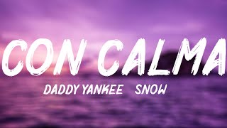 Con Calma  Daddy Yankee Snow Lyrics [upl. by Martelle]