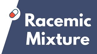 Racemic Mixture  Synthesis Methods of Separation with examples [upl. by Eirot]