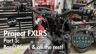 Project FXLRS  Part 5  Bars Risers amp More [upl. by Emsoc224]