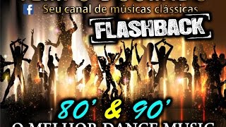 FLASH BACK  anos 80 e 90  DANCE MUSIC  a melhor sequencia de todas [upl. by Furey]