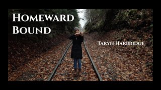 Homeward Bound  Taryn Harbridge [upl. by Akined]