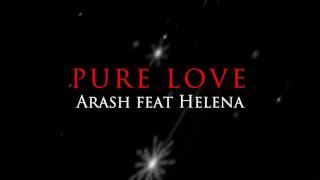 Pure Love  Arash Feat Helena Lyrics Video [upl. by Gibbie]