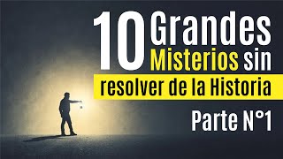 Los 10 grandes Misterios sin Resolver en la Historia  Parte 1 [upl. by Kokoruda]