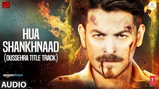 Hua Shankhnaad Dussehra Title Track Full Audio  Neil Nitin Mukesh Tina Desai  Kailash Kher [upl. by Emanuel]