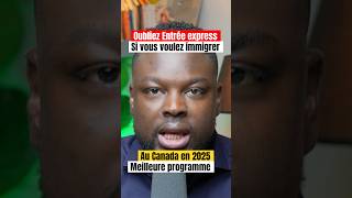 Oubliez Entrée express en 2025 pour immigrer au Canada 🇨🇦 [upl. by Nostets]